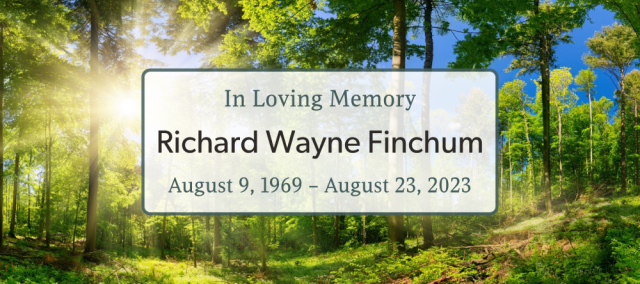 Memorial Banner with image of sun shining through trees in a forest - Richard Wayne Finchum (August 9, 1969-August 23, 2023)