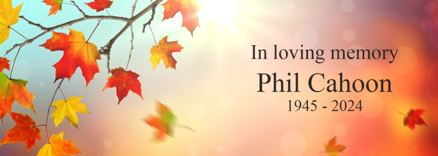 Tribute message and background photo for Phil Cahoon 1945-2024